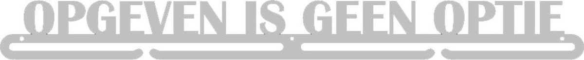 RVS Opgeven Is Geen Optie Medaillehanger (70cm breed) - Nederlands product - sportcadeau - topkado - medalhanger - medailles - marathon - muurdecoratie