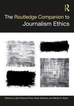 Routledge Media and Cultural Studies Companions - The Routledge Companion to Journalism Ethics
