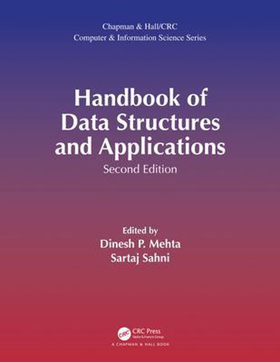 Chapman & Hall/CRC Computer and Information Science Series- Handbook of Data Structures and Applications