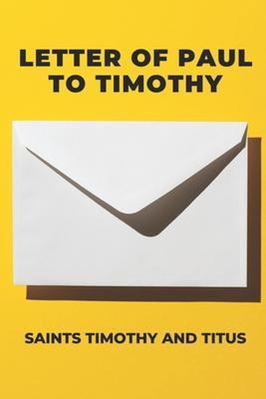 Letter Of Paul To Timothy Saints Timothy And Titus 9798532240650
