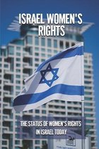 Israel Women's Rights: The Status Of Women's Rights In Israel Today