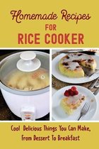 Homemade Recipes For Rice Cooker: Cool & Delicious Things You Can Make, From Dessert To Breakfast