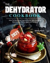 The Dehydrator Cookbook 2021
