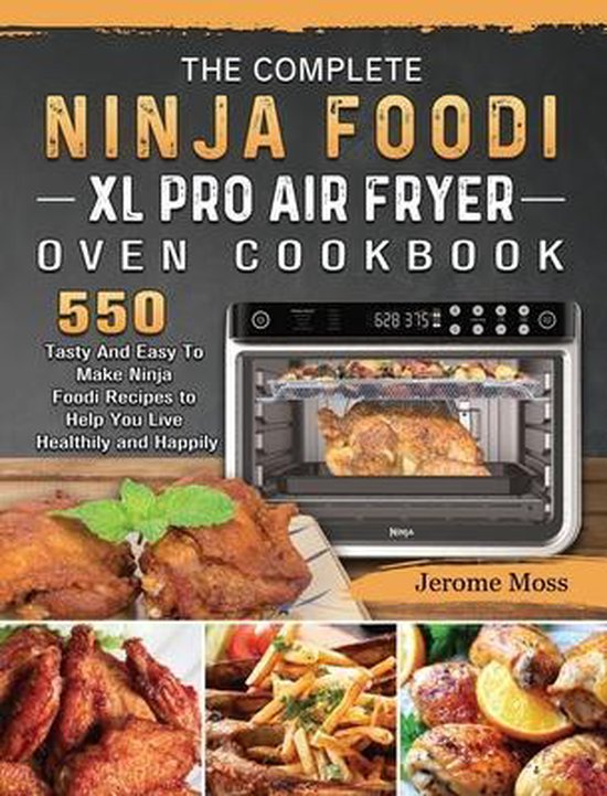 The Complete Ninja Foodi XL Pro Air Fryer Oven Cookbook - cover