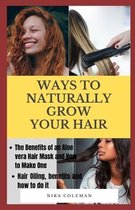 Ways to Naturally Grow Your Hair