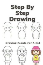 Step By Step Drawing: Drawing People For A Kid