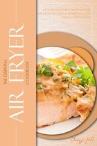 The Essential Air Fryer Cookbook