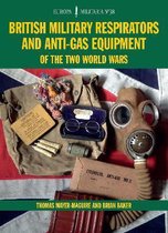 British Military Respirators And Anti-Gas Equipment Of The T