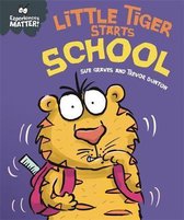 Experiences Matter- Experiences Matter: Little Tiger Starts School