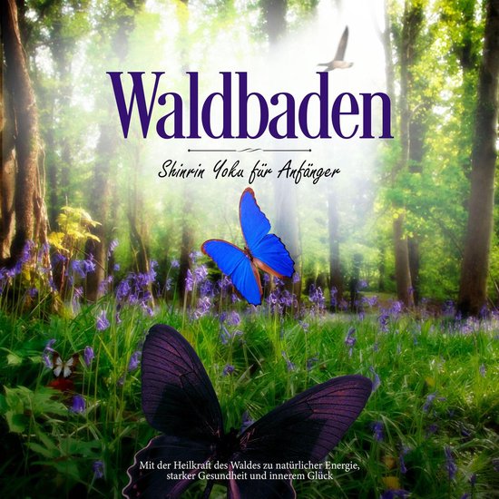 Waldbaden - Shinrin Yoku für Anfänger: Mit der Heilkraft d ... - cover