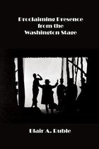 Proclaiming Presence from the Washington Stage