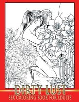 Dirty Lust. Sex Coloring Book For Adults
