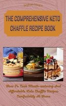 The Comprehensive Keto Chaffle Recipe Book