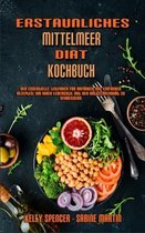 Erstaunliches Mittelmeer-Diät-Kochbuch