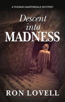Thomas Martindale Mysteries- Descent into Madness