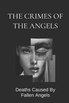 The Crimes Of The Angels: Deaths Caused By Fallen Angels