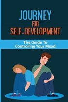 Journey For Self-Development: The Guide To Controlling Your Mood