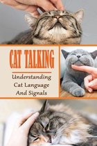 Cat Talking: Understanding Cat Language And Signals
