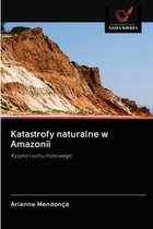 Katastrofy naturalne w Amazonii