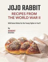Jojo Rabbit - Recipes from the World War II