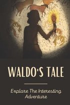 Waldo's Tale: Explore The Interesting Adventure