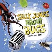 Silly Joke Books- Silly Jokes about Bugs