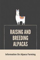 Raising And Breeding Alpacas: Information On Alpaca Farming