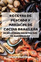 Recetas de Pescado Y Mariscos de Cocina Brasilena