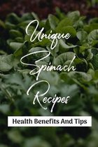 Unique Spinach Recipes: Health Benefits And Tips