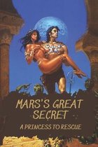 Mars's Great Secret: A Princess To Rescue