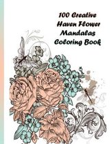 100 Creative Haven Flower Mandalas Coloring Book