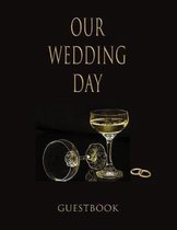 Our Wedding Day: Wedding Guest Book