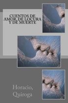 Cuentos de amor, de locura y de muerte