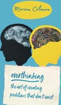 Overthinking the Art of Creating Problems That Don't Exist