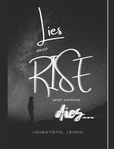 Lies always rise when someone dies...