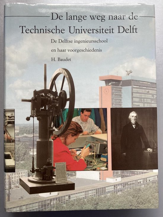 9789012065900 - De lange weg naar de Technische Universiteit Delft - Deel 1