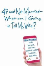 47 and Not Married