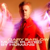 Gary Barlow - Music Played By Humans (CD) (Deluxe Edition)
