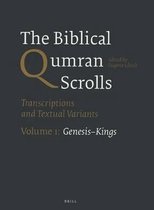 The Biblical Qumran Scrolls. Volume 1: Genesis Kings: Transcriptions and Textual Variants