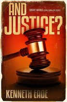 Brent Marks Legal Thriller Series 11 - And Justice?