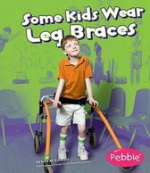 Some Kids Wear Leg Braces