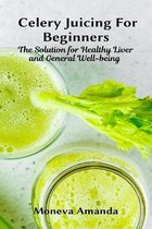 Celery Juicing for Beginners