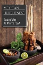 Mexican Uniqueness: Quick Guide To Mexico Food