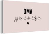 Wanddecoratie Metaal - Aluminium Schilderij Industrieel - Spreuken - Oma jij bent de liefste - Quotes - Oma - 80x40 cm - Dibond - Foto op aluminium - Industriële muurdecoratie - Voor de woonkamer/slaapkamer