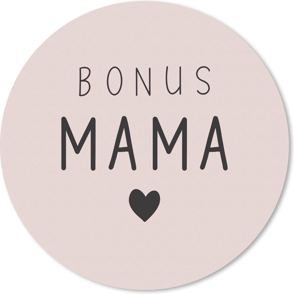 Muismat rond 30x30 cm - Mousepad Spreuken - Bonus mama - Quotes - Moeder - Ronde muismatten
