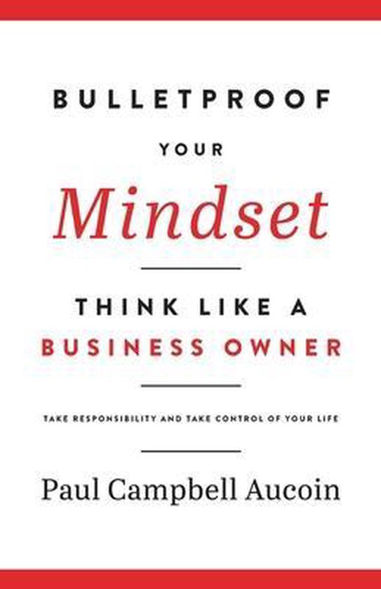 Bulletproof Your Mindset. Think Like a Business Owner. - cover