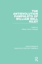 Creationism in Twentieth-Century America - The Antievolution Pamphlets of William Bell Riley