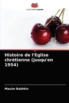 Histoire de l'Eglise chretienne (jusqu'en 1954)