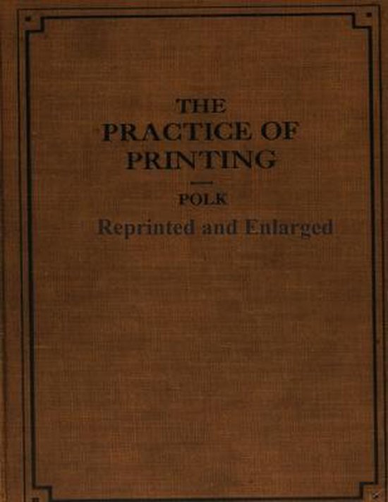 The Practice of Printing Reprinted and Enlarged - cover