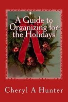 A Guide to Organizing for the Holidays